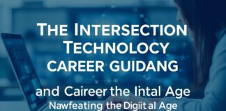 The Intersection of Technology and Career Guidance: Navigating the Digital Age The Intersection of Technology and Career Guidance: Navigating the Digital Age