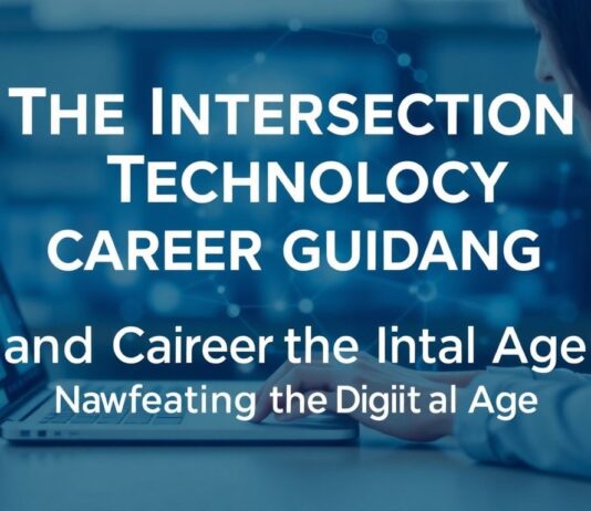 The Intersection of Technology and Career Guidance: Navigating the Digital Age The Intersection of Technology and Career Guidance: Navigating the Digital Age