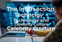 The Intersection of Technology and Celebrity Culture: A Deep Dive The Intersection of Technology and Celebrity Culture: An In-Depth Analysis