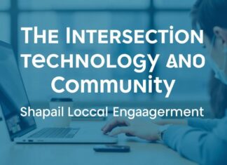 The Intersection of Technology and Community: How Tech is Shaping Local Engagement The Intersection of Technology and Community: How Tech is Shaping Local Engagement