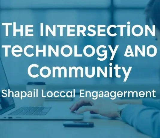 The Intersection of Technology and Community: How Tech is Shaping Local Engagement The Intersection of Technology and Community: How Tech is Shaping Local Engagement