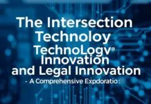 The Intersection of Technology and Legal Innovation: A Comprehensive Exploration The Intersection of Technology and Legal Innovation: A Comprehensive Exploration