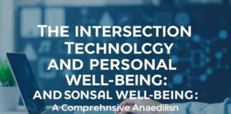 The Intersection of Technology and Personal Well-being: A Comprehensive Analysis The Intersection of Technology and Personal Well-being: A Comprehensive Analysis
