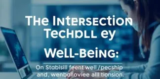 The Intersection of Technology and Personal Well-being: A Look into Innovative Solutions The Intersection of Technology and Personal Well-being: An Exploration of Innovative Solutions