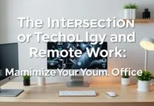 The Intersection of Technology and Remote Work: Optimizing Your Home Office The Intersection of Technology and Remote Work: Maximizing Your Home Office
