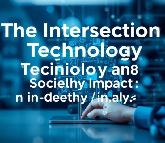 The Intersection of Technology and Societal Impact: A Deep Dive The Intersection of Technology and Societal Impact: An In-depth Analysis