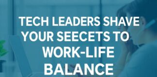 Tech Leaders Share Their Secrets to Work-Life Balance Tech Leaders Share Their Secrets to Achieving Work-Life Balance